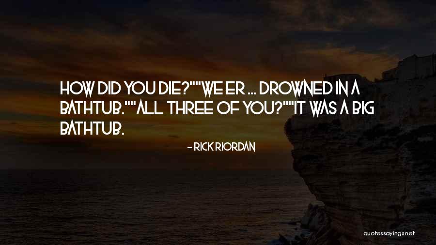 Bathtub Quotes By Rick Riordan