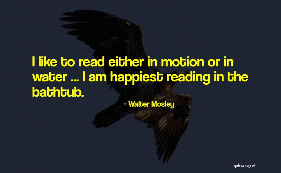 Bathtub Quotes By Walter Mosley