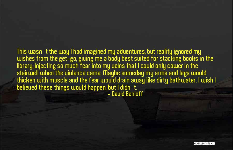 Bathwater Quotes By David Benioff Bathwater Quotes By David Benioff