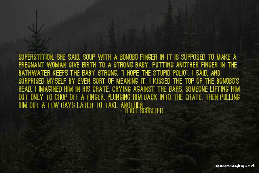 Bathwater Quotes By Eliot Schrefer Bathwater Quotes By Eliot Schrefer