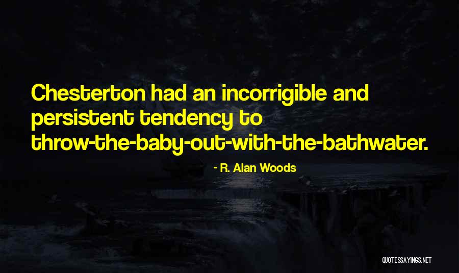 Bathwater Quotes By R. Alan Woods Bathwater Quotes By R. Alan Woods
