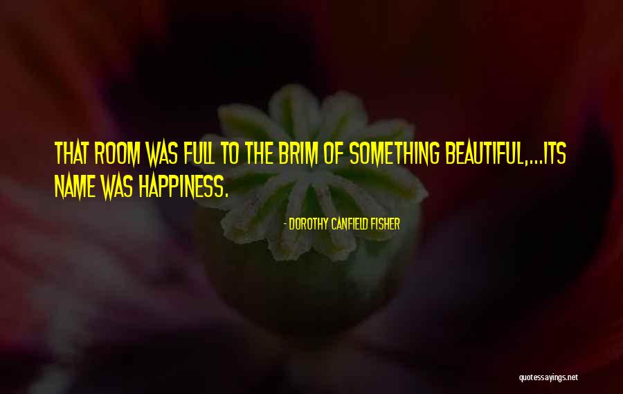 Batiovo Quotes By Dorothy Canfield Fisher Batiovo Quotes By Dorothy Canfield Fisher