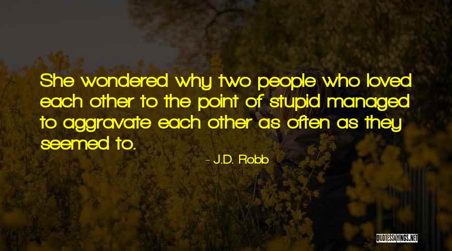 Batmaker Quotes By J.D. Robb