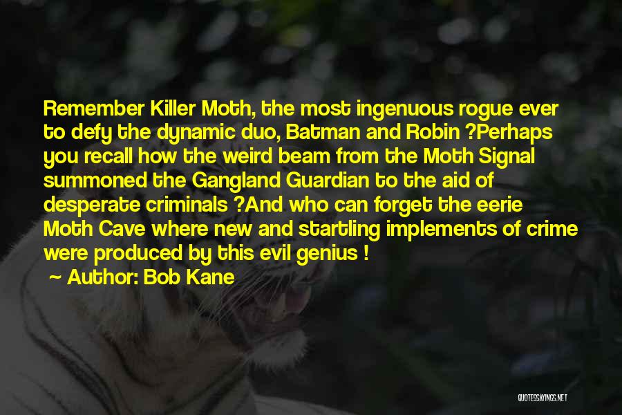 Batman And Robin Quotes By Bob Kane
