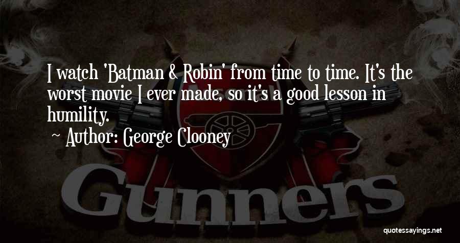 Batman And Robin Quotes By George Clooney