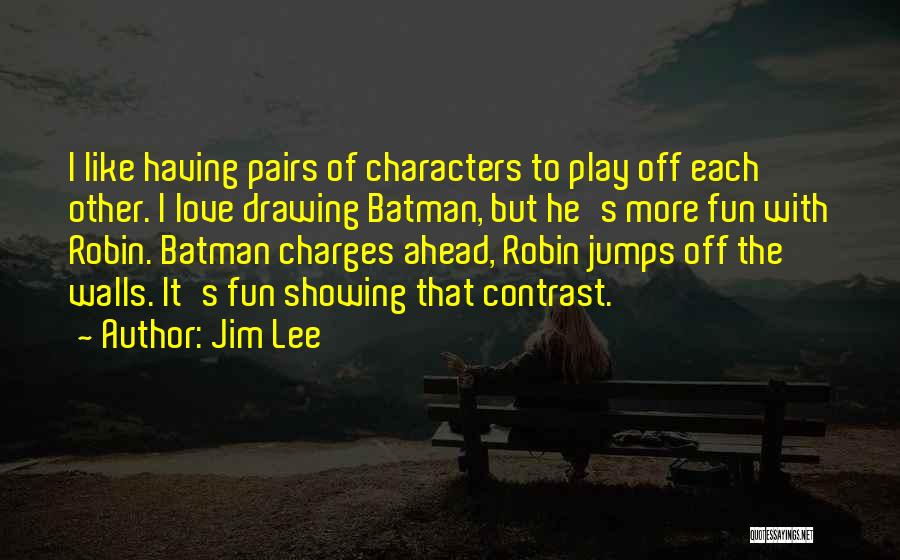 Batman And Robin Quotes By Jim Lee