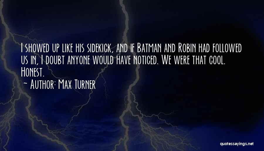 Batman And Robin Quotes By Max Turner