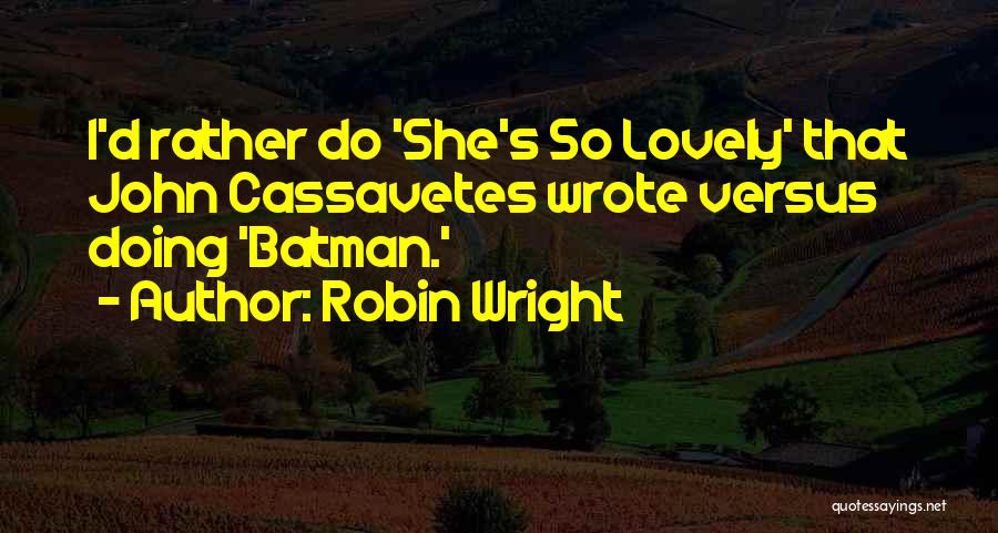 Batman And Robin Quotes By Robin Wright