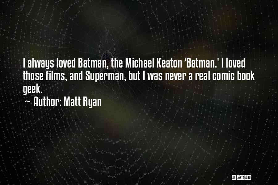 Batman Comic Book Quotes By Matt Ryan