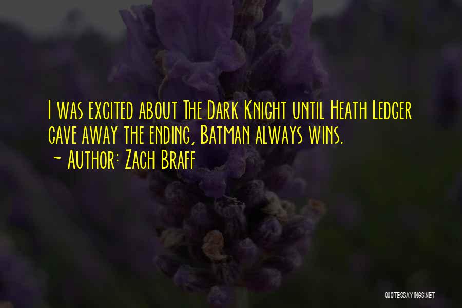 Batman Dark Knight Ending Quotes By Zach Braff