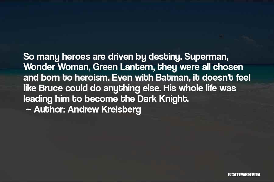 Batman Dark Knight Quotes By Andrew Kreisberg