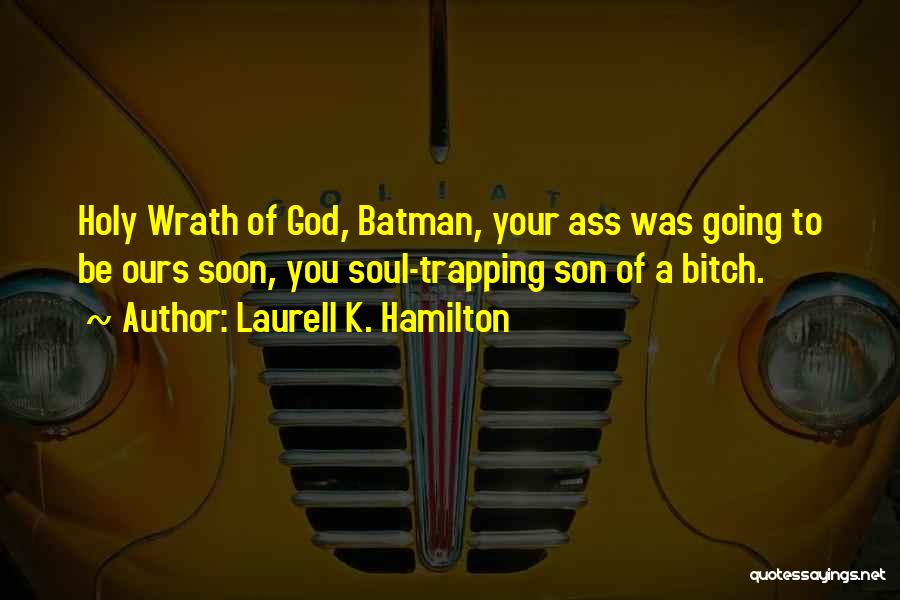 Batman Holy Quotes By Laurell K. Hamilton