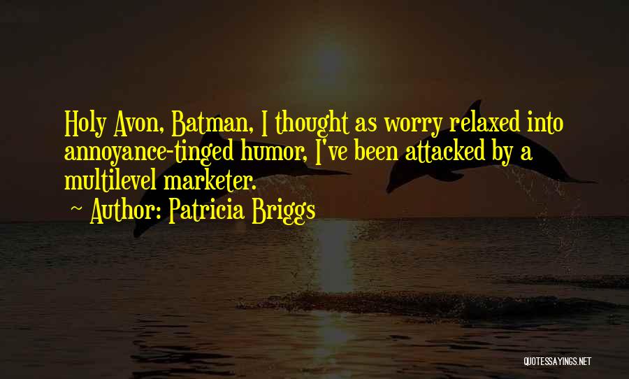 Batman Holy Quotes By Patricia Briggs