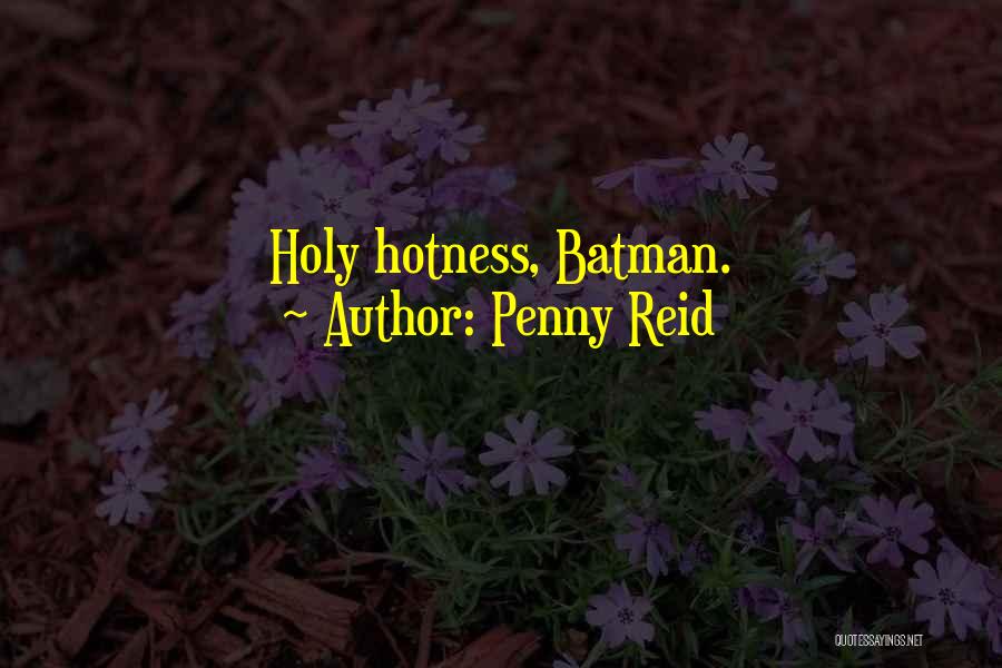 Batman Holy Quotes By Penny Reid
