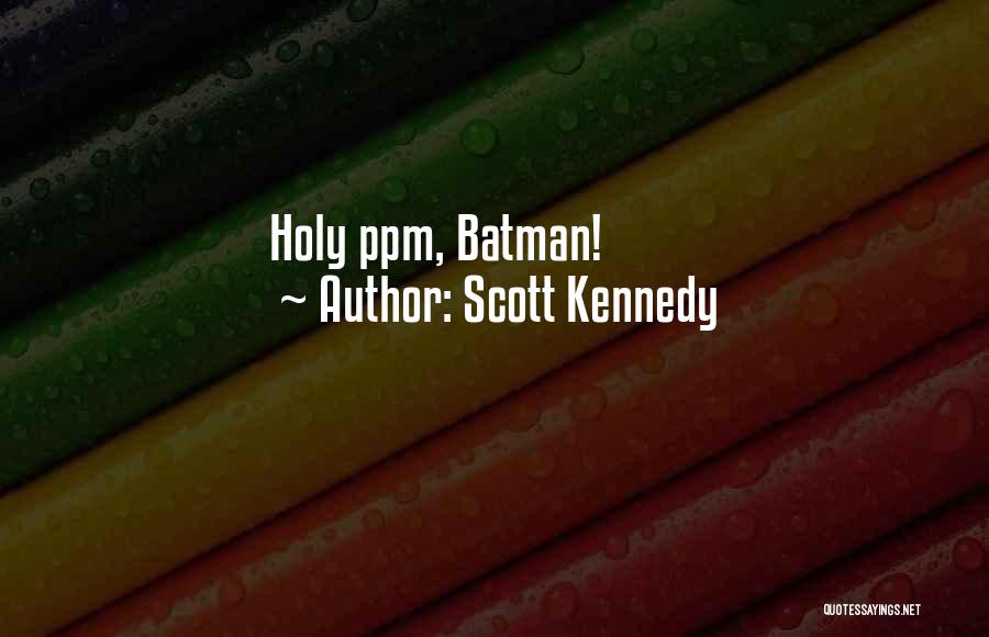 Batman Holy Quotes By Scott Kennedy