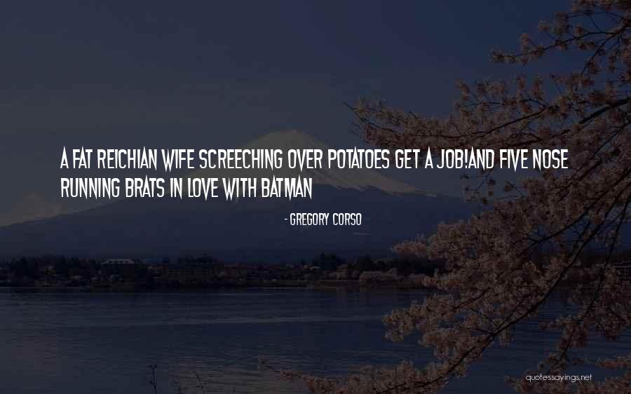 Batman Love Quotes By Gregory Corso Batman Love Quotes By Gregory Corso