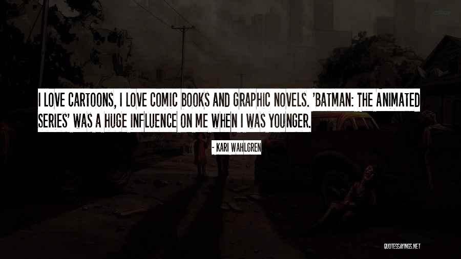 Batman Love Quotes By Kari Wahlgren Batman Love Quotes By Kari Wahlgren
