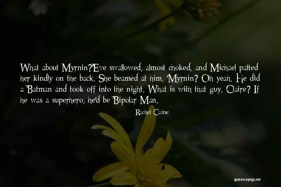 Batman Rachel Quotes By Rachel Caine Batman Rachel Quotes By Rachel Caine