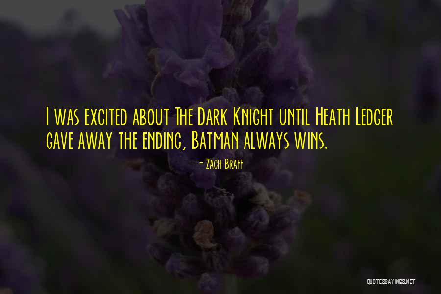 Batman The Dark Knight Quotes By Zach Braff Batman The Dark Knight Quotes By Zach Braff