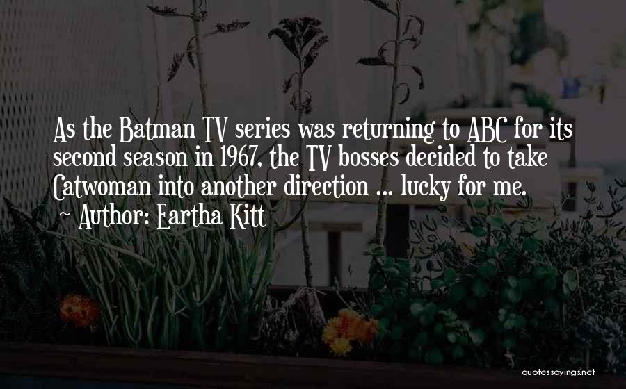 Batman Tv Series Quotes By Eartha Kitt