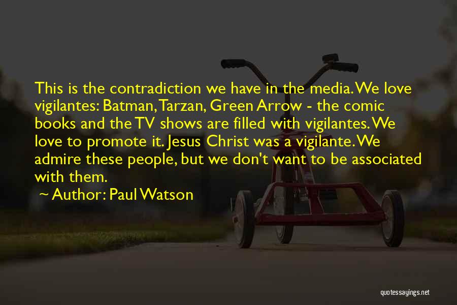 Batman Vigilante Quotes By Paul Watson