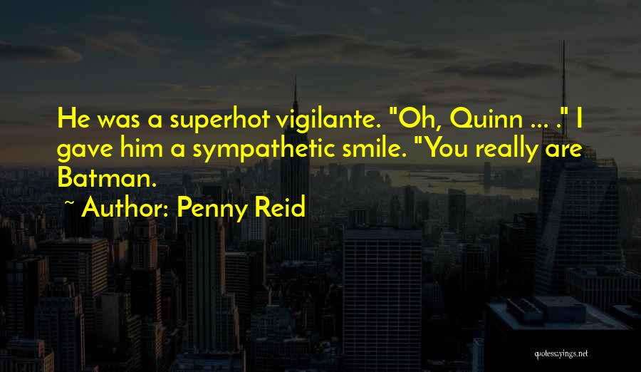Batman Vigilante Quotes By Penny Reid