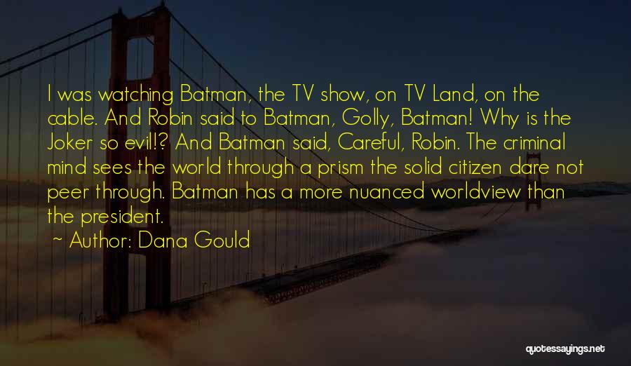 Batman Vs Joker Quotes By Dana Gould