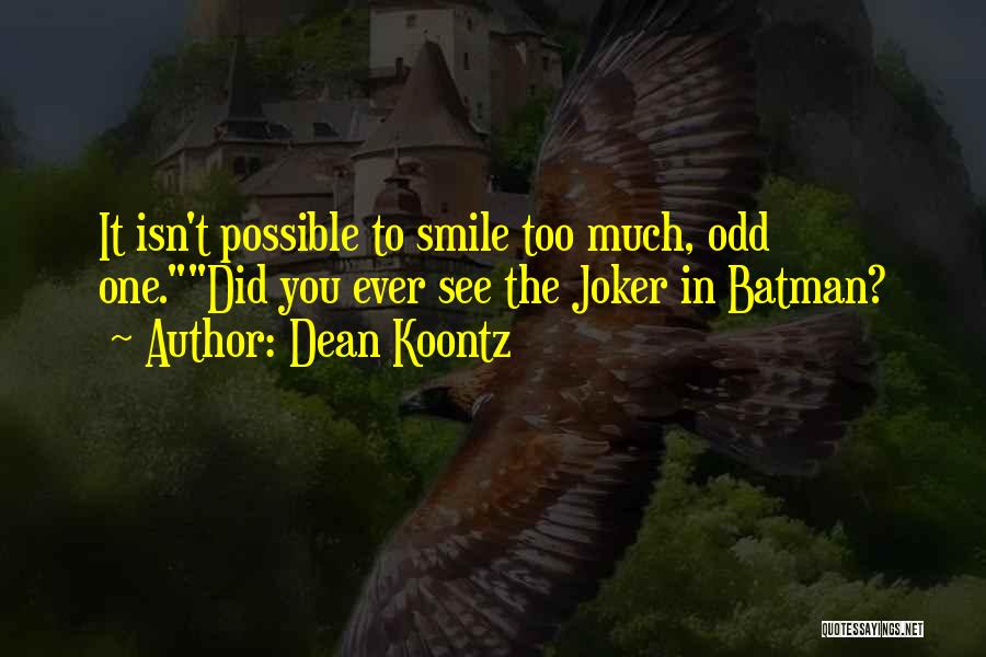 Batman Vs Joker Quotes By Dean Koontz