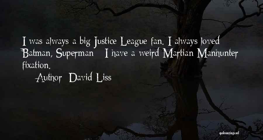 Batman Vs Superman Quotes By David Liss