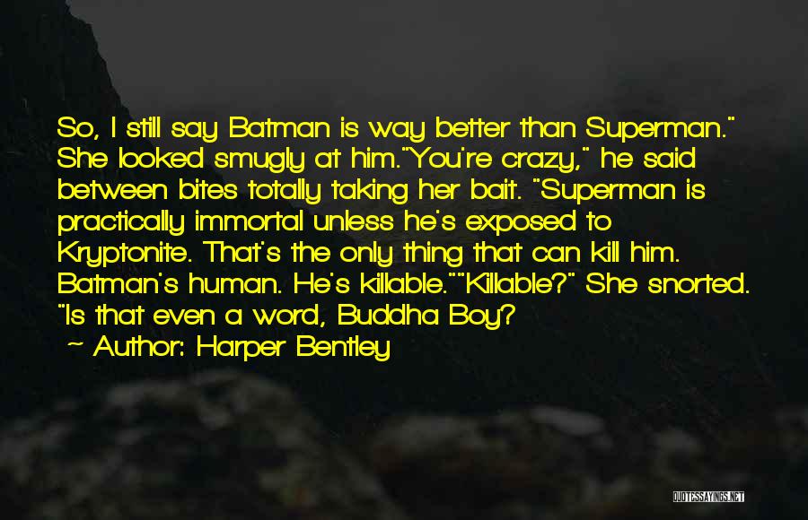 Batman Vs Superman Quotes By Harper Bentley