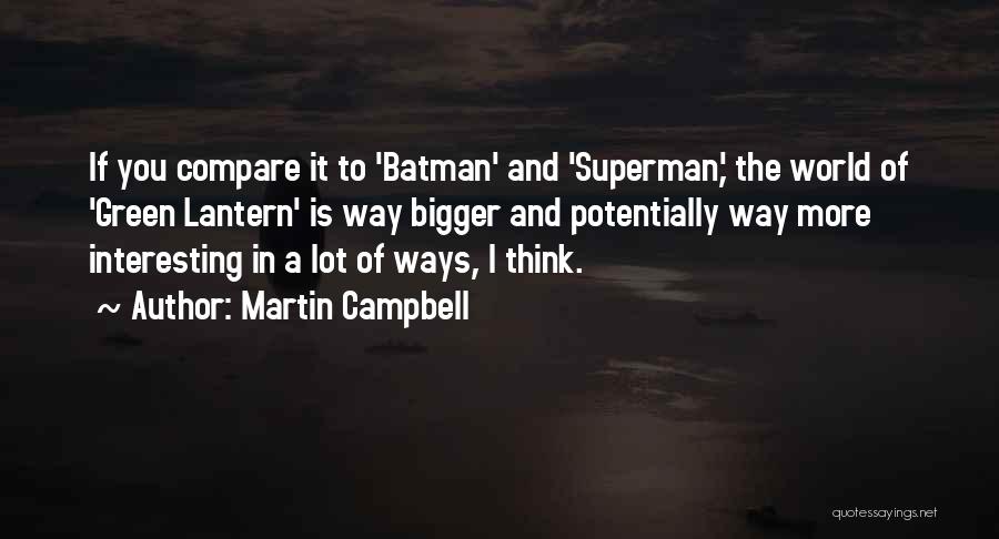Batman Vs Superman Quotes By Martin Campbell