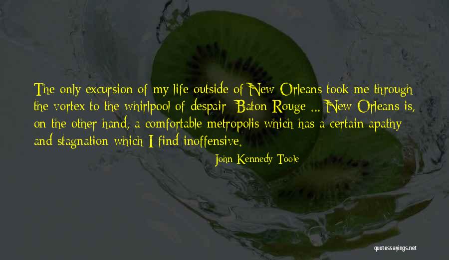 Baton Rouge Quotes By John Kennedy Toole