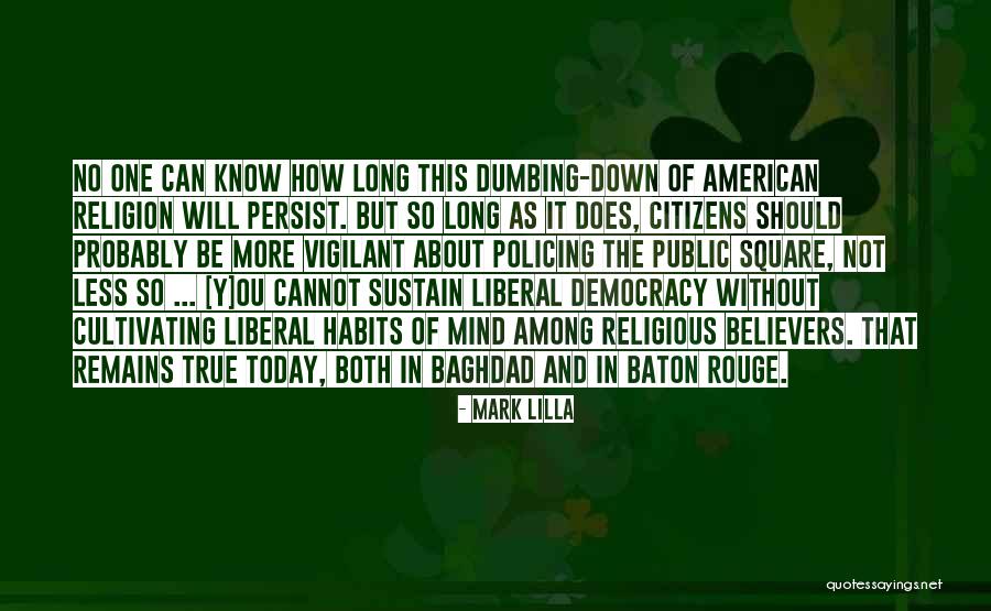 Baton Rouge Quotes By Mark Lilla