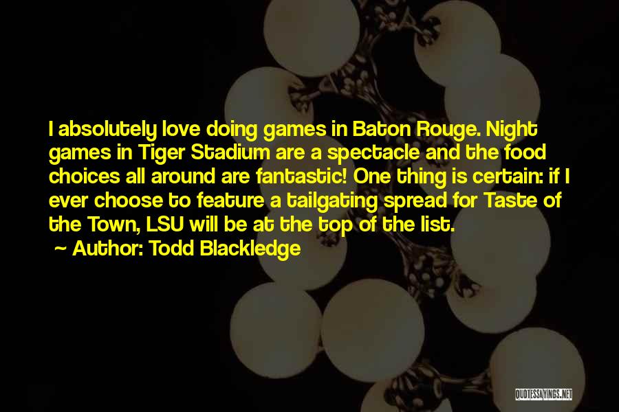 Baton Rouge Quotes By Todd Blackledge