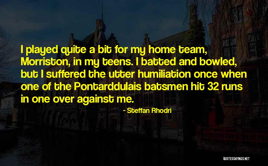 Batsmen Hit Quotes By Steffan Rhodri Batsmen Hit Quotes By Steffan Rhodri