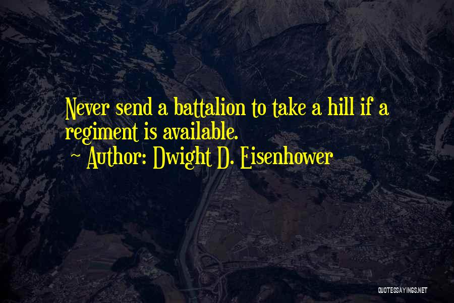 Battalion Quotes By Dwight D. Eisenhower