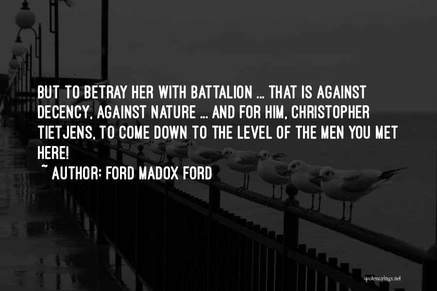 Battalion Quotes By Ford Madox Ford