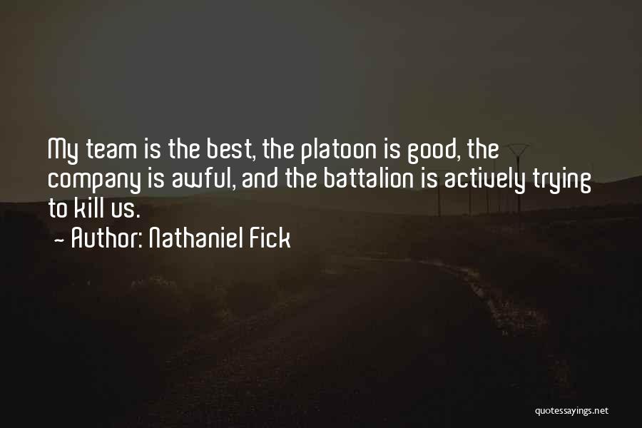 Battalion Quotes By Nathaniel Fick