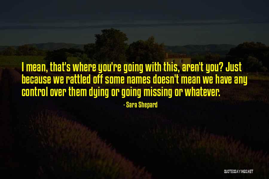 Batteaux Creek Quotes By Sara Shepard Batteaux Creek Quotes By Sara Shepard