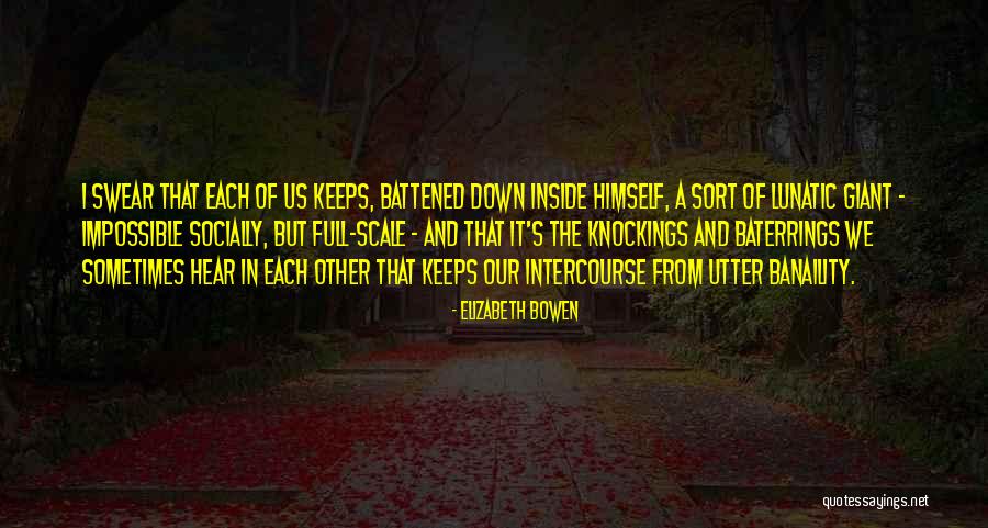 Battened Quotes By Elizabeth Bowen Battened Quotes By Elizabeth Bowen