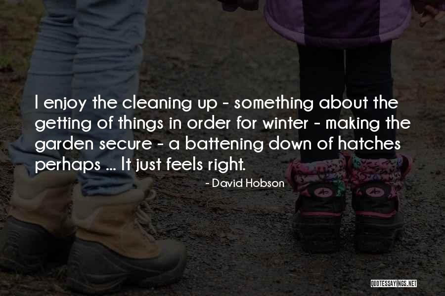 Battening The Hatches Quotes By David Hobson Battening The Hatches Quotes By David Hobson