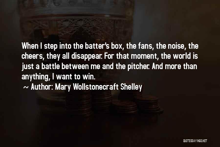 Batter Box Quotes By Mary Wollstonecraft Shelley