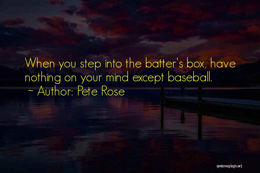 Batter Box Quotes By Pete Rose