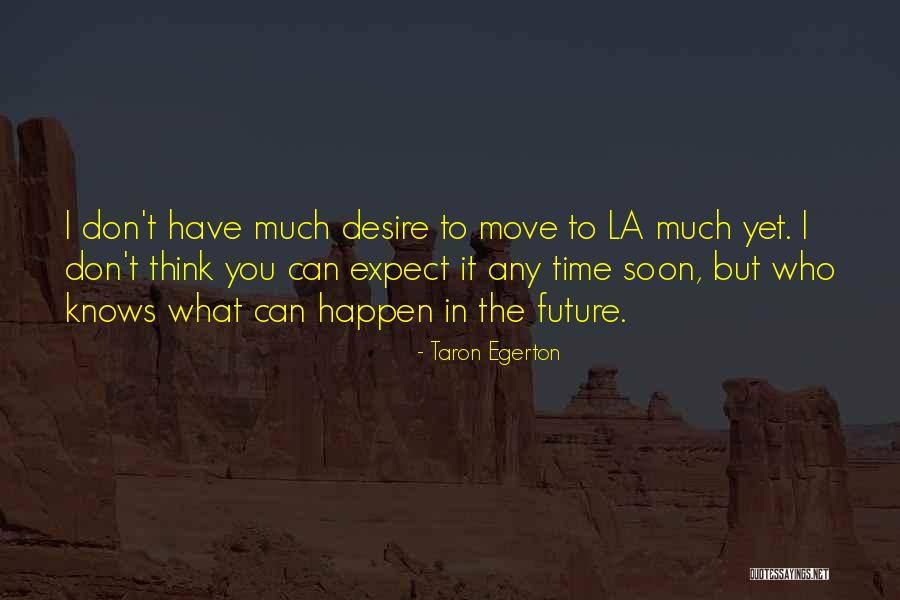 Batterbees Quotes By Taron Egerton Batterbees Quotes By Taron Egerton