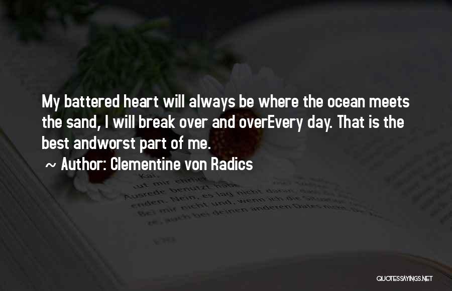 Battered Heart Quotes By Clementine Von Radics