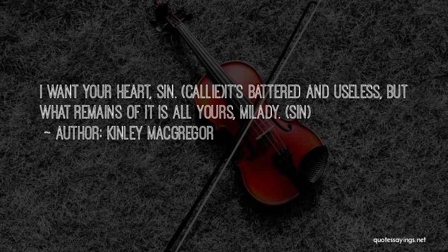Battered Heart Quotes By Kinley MacGregor