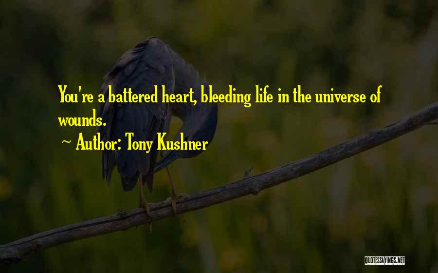 Battered Heart Quotes By Tony Kushner