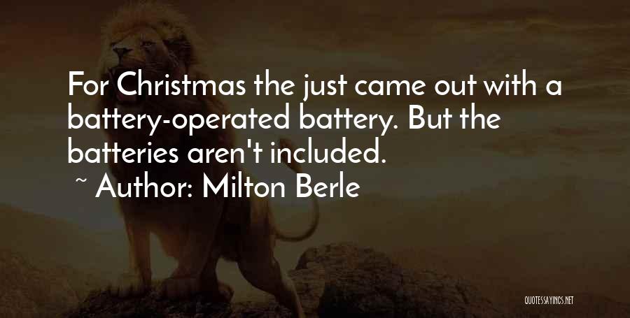 Batteries Not Included Quotes By Milton Berle