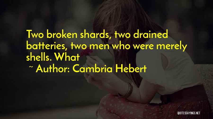 Batteries Quotes By Cambria Hebert