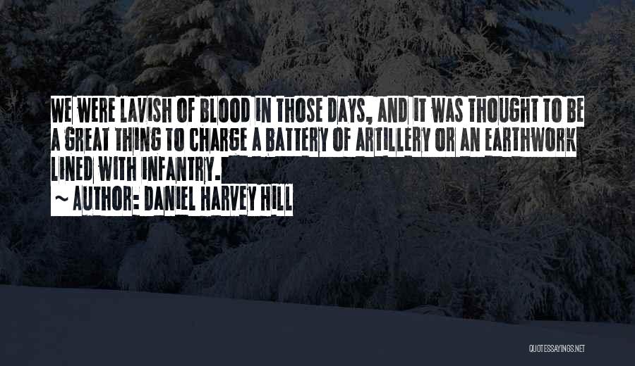 Batteries Quotes By Daniel Harvey Hill